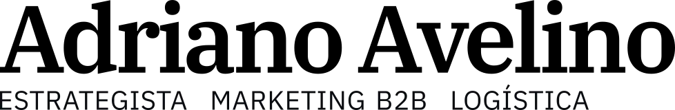 Adriano Avelino | Estrategista - Marketing B2B - Logísica